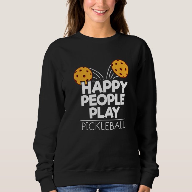 Play Pickleball Sweatshirt (Front)