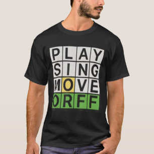 Play Sing Move Orff Music Teacher Funny T-Shirt