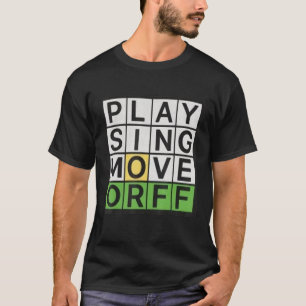Play Sing Move Orff Music Teacher Funny T-Shirt