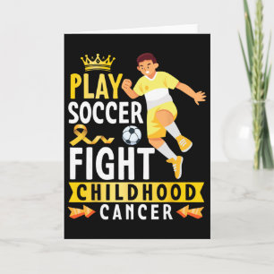 Play Soccer Fight Childhood Cancer Gold Ribbon Awa Card