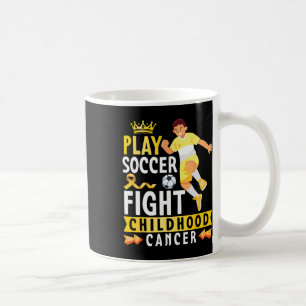 Play Soccer Fight Childhood Cancer Gold Ribbon Awa Coffee Mug
