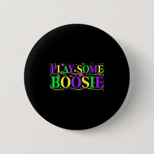 Play some boosie mardi gras louisiana new orleans 6 cm round badge