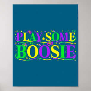 Play some boosie mardi gras louisiana new orleans poster