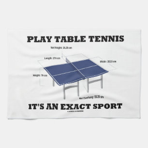 Play Table Tennis It's An Exact Sport (Humour) Tea Towel