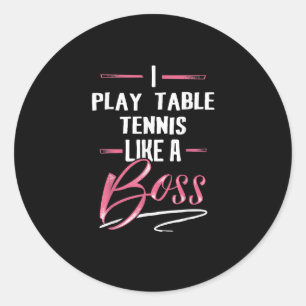 Play Table Tennis Like A Boss Lady Boss Girl Power Classic Round Sticker