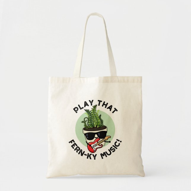 Play That Fern-ky Music Funny Plant Pun  Tote Bag (Front)