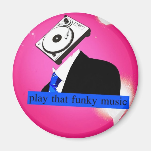 Play that Funky Music Magnet (Front)
