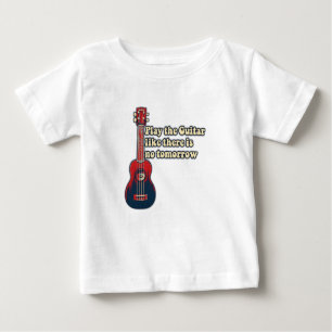 Play the guitar like there is no tomorrow. retro baby T-Shirt