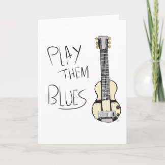Play Them Blues - Greeting Card