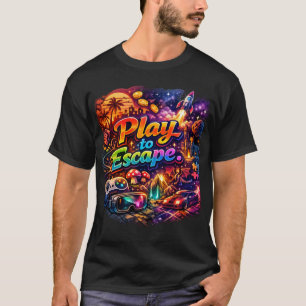 "PLAY TO ESCAPE" T-Shirt