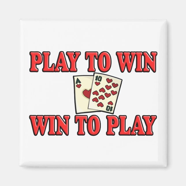 Play To Win - Win To Play - Blackjack Magnet (Front)