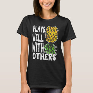 Play Well With Others Up Side Down Pineapple Quote T-Shirt