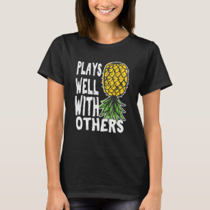 Play Well With Others Up Side Down Pineapple Quote T-Shirt