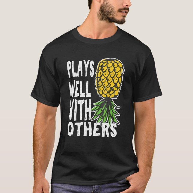 Play Well With Others Up Side Down Pineapple Quote T-Shirt (Front)
