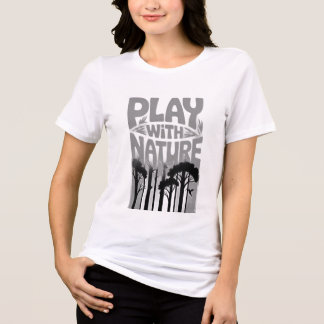 Play With Nature Nature Is the Playground Forest P Tri-Blend Shirt