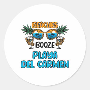 Playa Del Carmen Beaches Booze Mexico Vacation Mat Classic Round Sticker