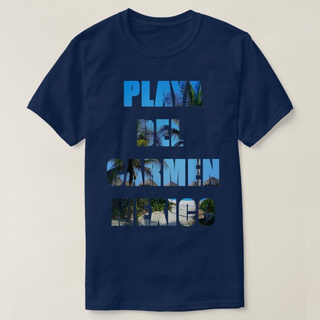 Playa del Carmen Mexico Tee Shirt  (Design Front)
