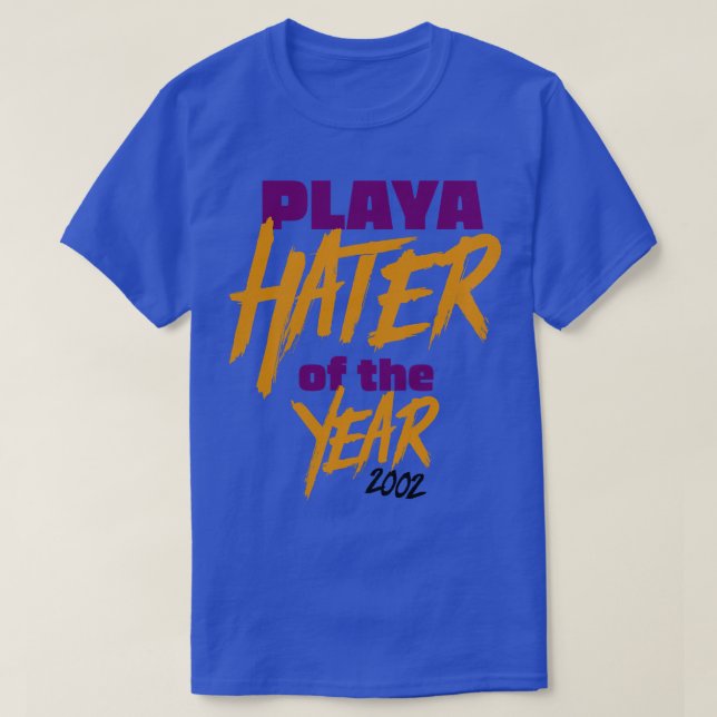 Playa Hater of the Year 2002 T-Shirt (Design Front)
