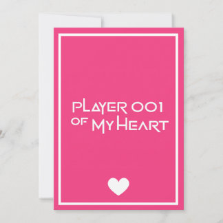 "Player 001 of my heart" love card