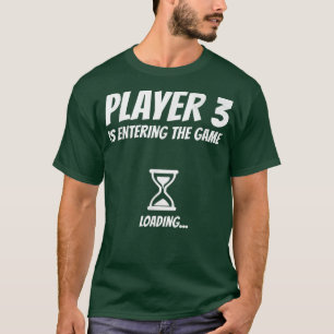 Player 3 Funny Pregnancy Announcement T-Shirt