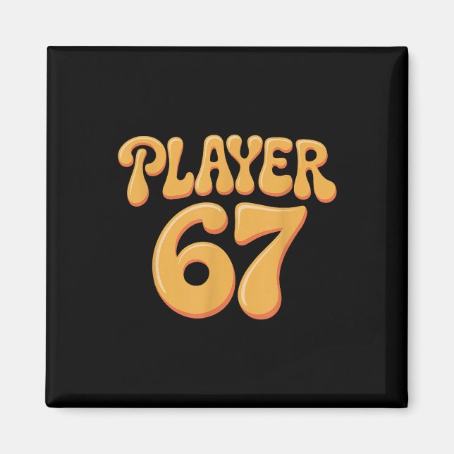 Player 67 Alpha Slang Gen 67th Number 67  Magnet (Front)