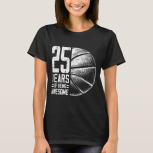 Player Basketball 25 Years Basketball Old 25th Hum T-Shirt