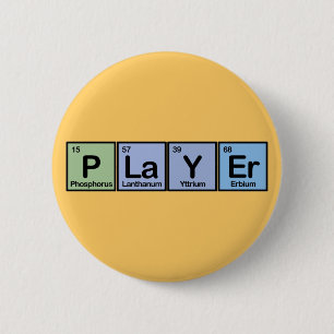 Player made of Elements 6 Cm Round Badge