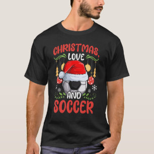 Player Team Club Outfit Christmas Love Soccer Foot T-Shirt