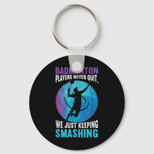 Players Never Quit We Just Keep Smashing Funny Bad Key Ring