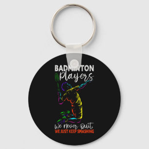 Players Never Quit We Just Keep Smashing Funny Bad Key Ring