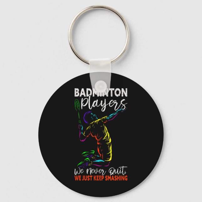 Players Never Quit We Just Keep Smashing Funny Bad Key Ring (Front)