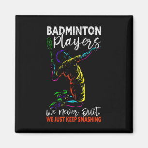 Players Never Quit We Just Keep Smashing Funny Bad Magnet