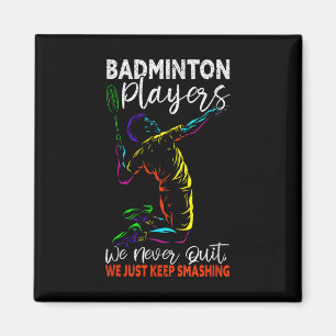 Players Never Quit We Just Keep Smashing Funny Bad Magnet