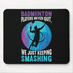 Players Never Quit We Just Keep Smashing Funny Bad Mouse Pad