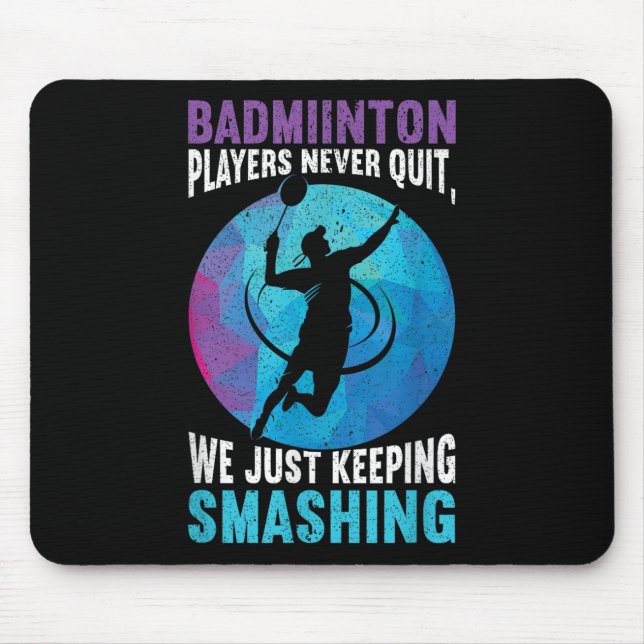 Players Never Quit We Just Keep Smashing Funny Bad Mouse Pad (Front)