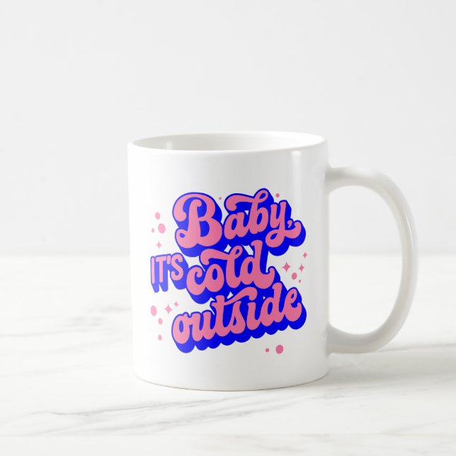 Playful Baby, It’s Cold Outside Winter Design Coffee Mug (Right)