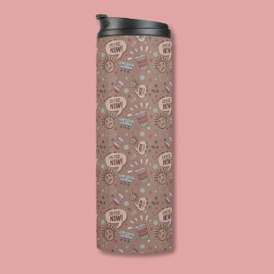 Playful Coffee Now Mocha Pattern Thermal Tumbler