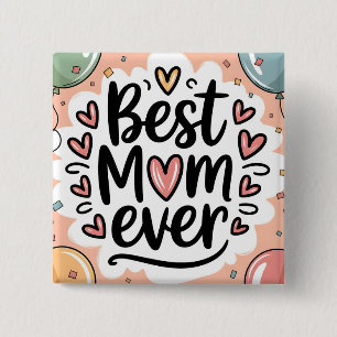 Playful Decorative Best Mum Ever Hearts 15 Cm Square Badge