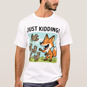 Playful Fox Says “Just Kidding” to Birds T-Shirt