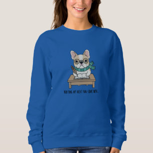 Playful Frenchie Writer Dog Illustration Blue Sweatshirt