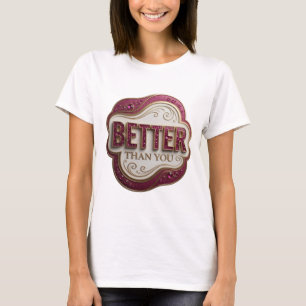 Playful Gold BETTER THAN YOU 3D Text Art T-Shirt