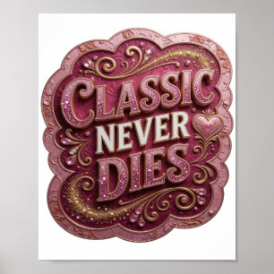 Playful Gold CLASSIC NEVER DIES Design Poster