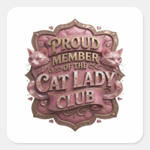 Playful Gold PROUD MEMBER OF THE CAT LADY CLUB Square Sticker