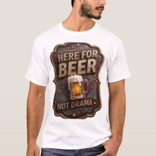 Playful HERE FOR BEER NOT DRAMA Graphic Tee