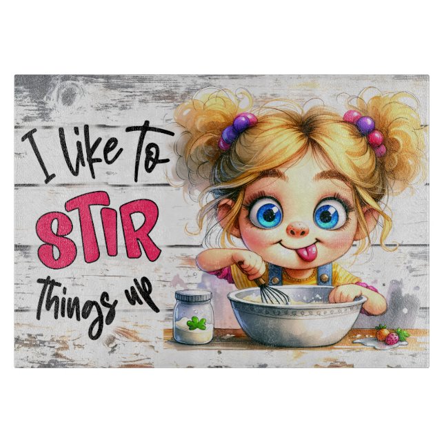 Playful “I Like to Stir Things Up”  Cutting Board (Front)