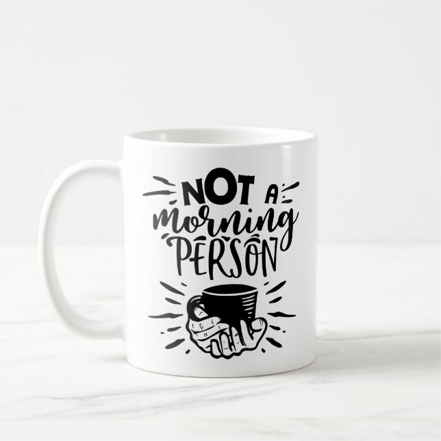 Playful Illustration of Not A Morning Person Quote Coffee Mug (Left)