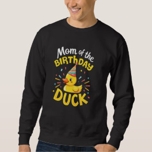 Playful Mum of the Birthday Duck Rubber Duck Sweatshirt