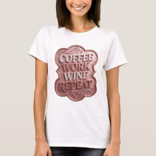 Playful Pink COFFEE WORK WINE REPEAT Statement Tee
