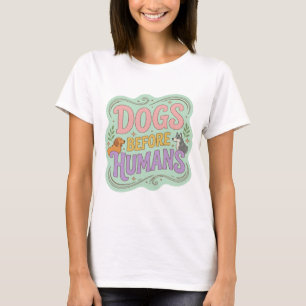 Playful Purple DOGS BEFORE HUMANS Quote Design T-Shirt