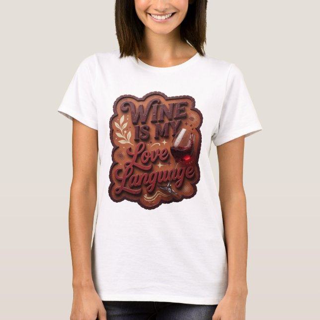 Playful Red WINE IS MY LOVE LANGUAGE Custom Tee (Front)